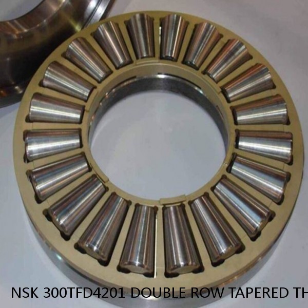 NSK 300TFD4201 DOUBLE ROW TAPERED THRUST ROLLER BEARINGS